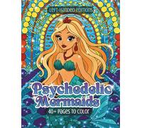 Psychedelic Mermaids Left-Handed Edition: A Fantasy Coloring Book of Surreal Underwater Worlds, Magical Architecture, and Dreamscape Mermaids (Psychedelic Flow State Series)