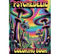 Psychedelic Mushroom Coloring Book For Adults: Fungi Kawaii Nature Art inspired Trippy Designs With Mushrooms, Eyes, Dreamscapes & Swirling Patterns