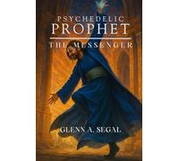 Psychedelic Prophet: The Messenger