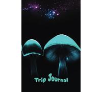Psychedelic Quotes for Journaling Artists: Book 3 of the Let's Take a Trip Psychedelic Notebook Series