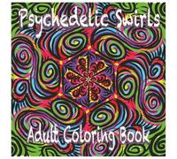 Psychedelic Swirls: Adult Coloring book