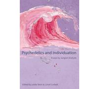 Psychedelics and Individuation: Essays by Jungian Analysts