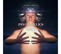 Psychedelics Bible: The Art of Healing with Psychedelics (Bibles by Dylan Freud)