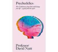 PSYCHEDELICS by Professor David Nutt Hardback Self Help Business
