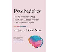 Psychedelics: The Revolutionary Drugs That Could Change - Paperback NEW Nutt, Pr