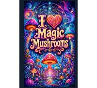Psychedelisches Journal mit Magic Mushrooms & Zauberpilzen für Notizen, Gedanken & kreative Ideen, Geschenk für Pilzliebhaber, Mykologie Fans & ... for Woman of the World Ritual Zeremonie