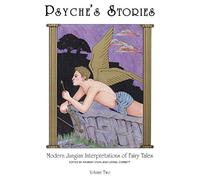 Psyche's Stories, Volume 2: Modern Jungian Interpretations of Fairy Tales