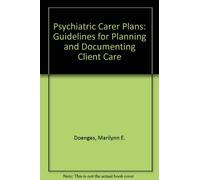 Psychiatric Carer Plans: Guidelines for Planning and Documenting Client Care
