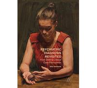 Psychiatric Diagnosis Revisited: From DSM to Clinical Case Formulation