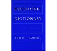 Psychiatric Dictionary (CAMPBELL'S PSYCHIATRIC DICTIONARY)