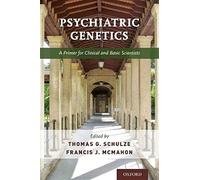 Psychiatric Genetics: A Primer for Clinical and Basic Scientists