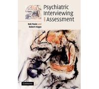 Psychiatric Interviewing and Assessment by Poole, Robert, Higgo, Robert [23 February 2006]