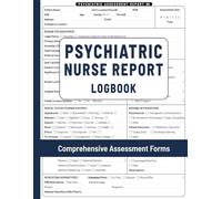 Psychiatric Nurse Report Logbook: Comprehensive Assessment Forms
