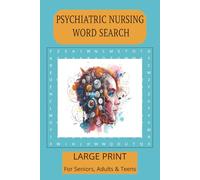 PSYCHIATRIC NURSING WORD SEARCH BOOK: 55 Engaging Puzzles to Strengthen Mental Health Knowledge- 220 Pages of Easy-to-Read Fun, Perfect for Nursing ... Nursing Students or as a Thoughtful Gift