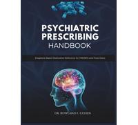 Psychiatric Prescribing Handbook: Diagnosis-Based Medication Reference for PMHNPs and Prescribers