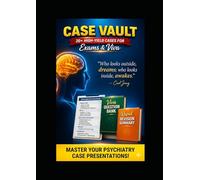 Psychiatry Case Vault: 20+ High-Yield Case with Viva QnA Bank and Rapid Revision Booklet