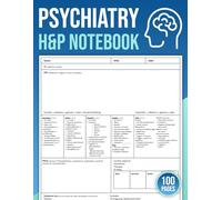 Psychiatry H&P Notebook: Psychiatry H & P Report Sheet Notebook With Mental Status Exam | Psychiatric History & Physical Template Book