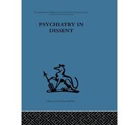 Psychiatry in Dissent – Controversial Issues in Thought and Practice – Second edition