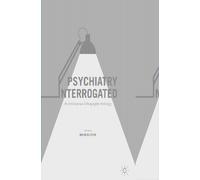Psychiatry Interrogated: An Institutional Ethnography Anthology