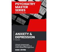 Psychiatry Master Series: High-Yield Anxiety & Depression: A concise guide to Anxiety & Depression Interviewing, Evaluation, Differential Diagnosis, Treatment, Management & 1,000 board-style MCQs.