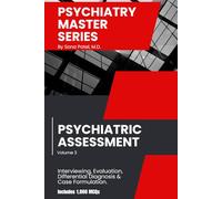 Psychiatry Master Series: High-Yield Psychiatric Assessment: A Concise Guide to Psychiatric Interviewing, Mental Status Examination, Differential Diagnosis, Documentation, & 1,000 Board-Style MCQs.