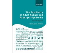 The Psychiatry of Adult Autism and Asperger Syndrome – A Practical Guide – Paperback