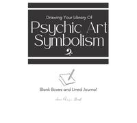 Psychic Art Symbolism: Drawing Your Library of Psychic Art Images - Blank Drawing Journal - How to Read Auras and Portraits - Learn How To Draw Cool ... - Beautiful Design Soft Matt Cover 7" x 10"
