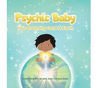Psychic Baby: Your Grounding Cord to Earth