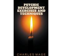 Psychic Development Exercises and Techniques