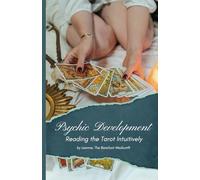 Psychic Development: Reading the Tarot Intuitively