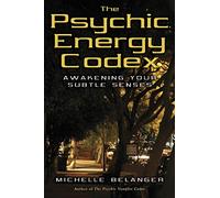 Psychic Energy Codex: Awakening Your Subtle Senses