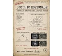 PSYCHIC ESPIONAGE: The Hidden History of Remote Viewing, Consciousness, and the Physics of the Mind (Black Files)