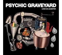 Psychic Graveyard - Loud As Laughter [VINYL]