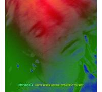 Psychic Ills - Never Learn Not to Love / Cease to Exist [VINYL]