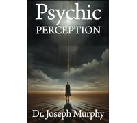 Psychic Perception: The Magic of Extrasensory Power