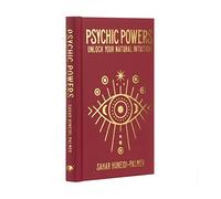 Psychic Powers: Unlock Your Natural Intuition (Arcturus Hidden Knowledge)