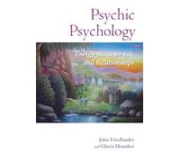 Psychic Psychology (Psychic Psychology Psychic Psychology): Energy Skills for Life and Relationships: 3