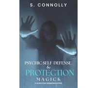 Psychic Self-Defense & Protection Magick: A Guide for Daemonolaters