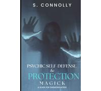 Psychic Self-Defense & Protection Magick: A Guide for Daemonolaters