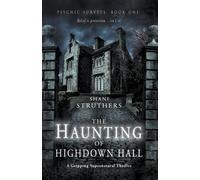 Psychic Surveys Book One: The Haunting of Highdown Hall