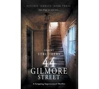 Psychic Surveys Book Three: 44 Gilmore Street: 44 Gilmore Street: A Gripping Supernatural Thriller: 3