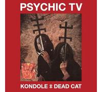 Psychic TV feat Derek Jarman - Kondole/Dead Cat