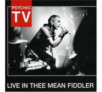 Psychic TV - Live at the Mean Fiddler