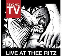 Psychic TV - Live At Thee Ritz