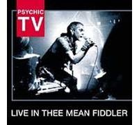 Psychic TV - Live in Thee Meanfiddler