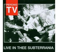 Psychic TV - Live In Thee Subterrania