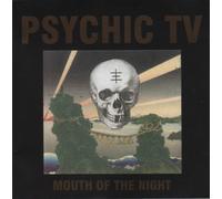 Psychic TV - Mouth of the Night
