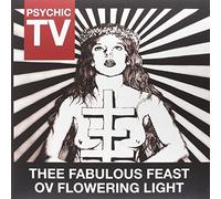Psychic TV - Thee Fabulous Feat Ov Flowering Light [VINYL]