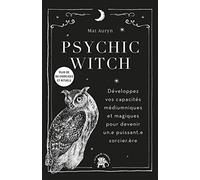 Psychic Witch: Développez vos capacités médiumniques et magiques pour devenir un.e puissant.e sorcier.ère