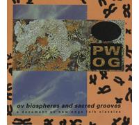Psychick Warriors Ov - Ov Biospheres and Sacred Grooves: A Document Of New Edge Folk Classics